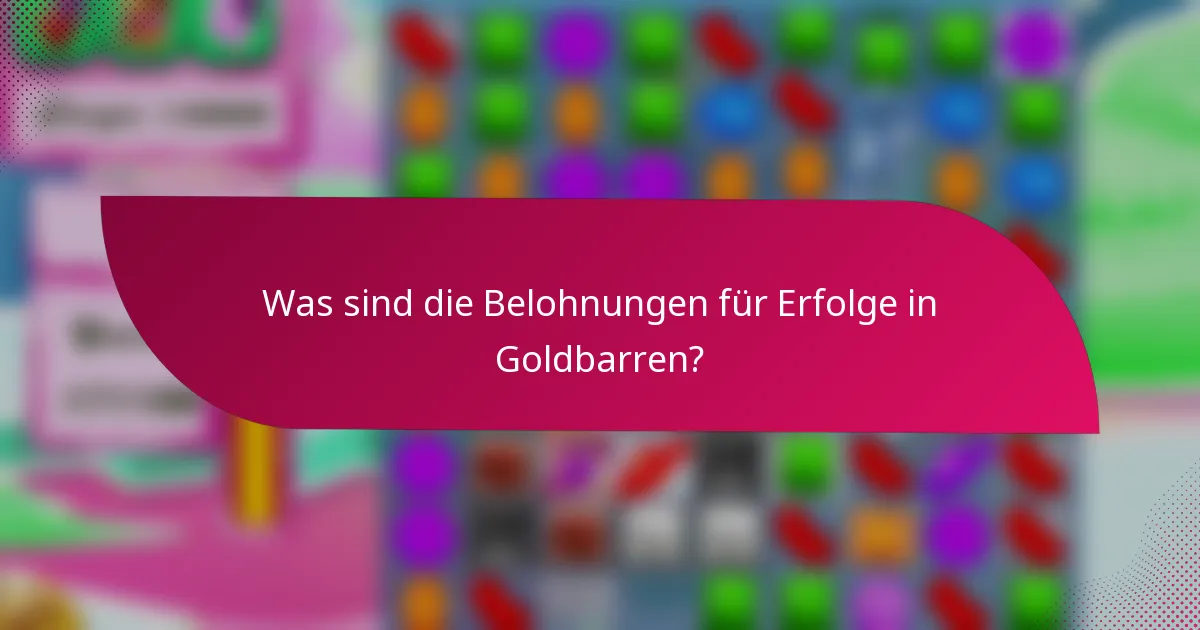Was sind die Belohnungen für Erfolge in Goldbarren?