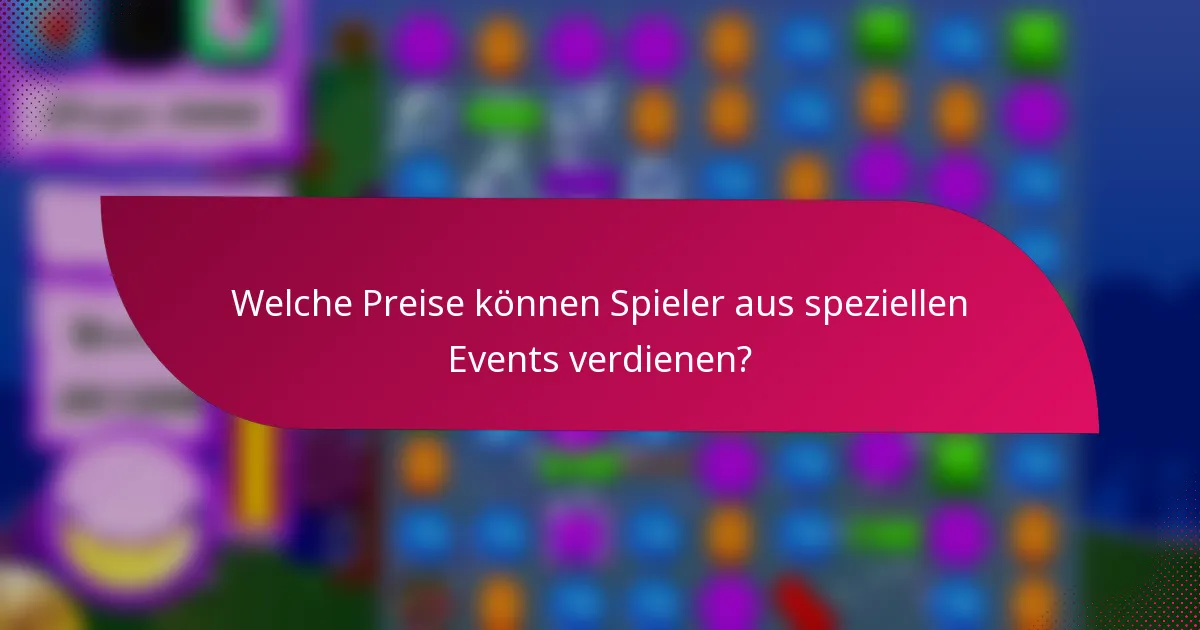 Welche Preise können Spieler aus speziellen Events verdienen?