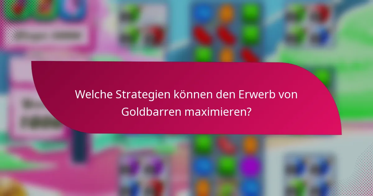 Welche Strategien können den Erwerb von Goldbarren maximieren?
