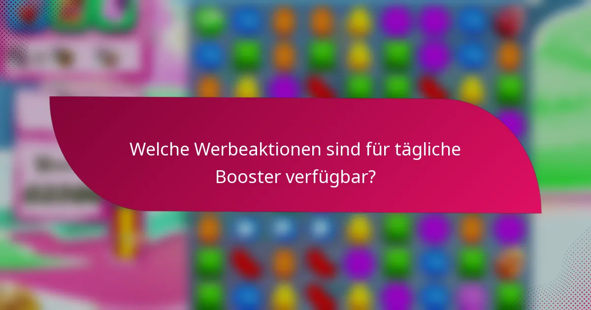 Welche Werbeaktionen sind für tägliche Booster verfügbar?
