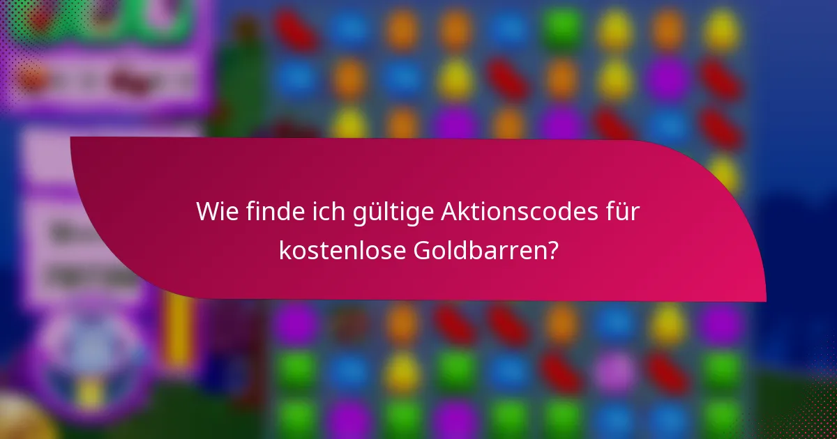 Wie finde ich gültige Aktionscodes für kostenlose Goldbarren?