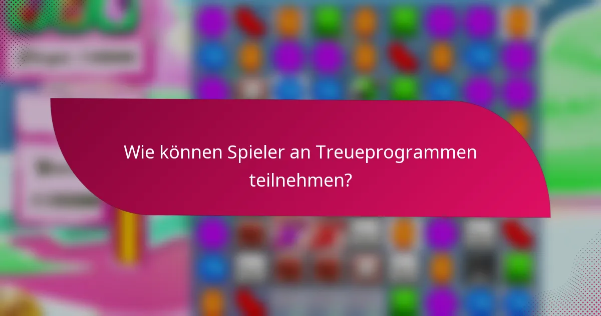 Wie können Spieler an Treueprogrammen teilnehmen?
