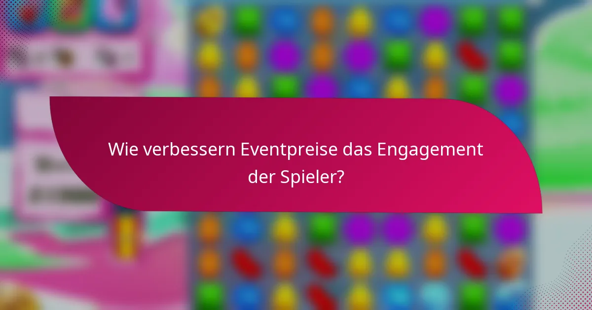 Wie verbessern Eventpreise das Engagement der Spieler?